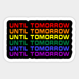 Until Tomorrow Autism Day Costume Gift Sticker